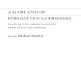 Michael Slouber - A Garland of Forgotten Goddesses. Tales of the Feminine Divine from India and Beyond (Retail)