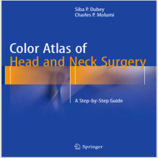 Color Atlas of Head and Neck Surgery_ A Step-by-Step Guide - Siba Dubey , 1E Color Atlas of Head and Neck Surgery_ A Step-by-Step Guide - Siba Dubey , 1E