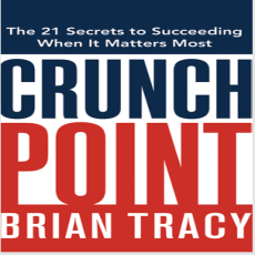 Crunch Point. The 21 Secrets to Succ... - Brayn Tracy Crunch Point. The 21 Secrets to Succ... - Brayn Tracy