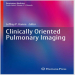 Clinically Oriented Pulmonary Imaging - Jeffrey Kanne , 1E